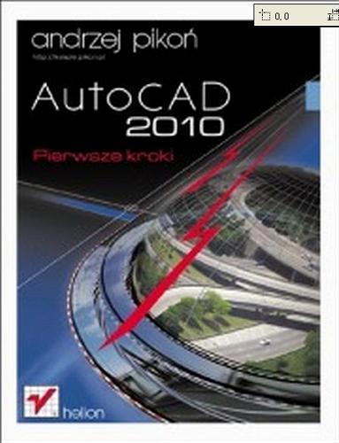 Okładka książki AutoCAD 2010 : pierwsze kroki / Andrzej Pikoń.