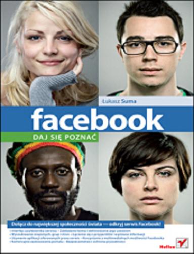 Okładka książki  Facebook : daj się poznać : dołącz do największej społeczności świata - odkryj serwis Facebbok!  1