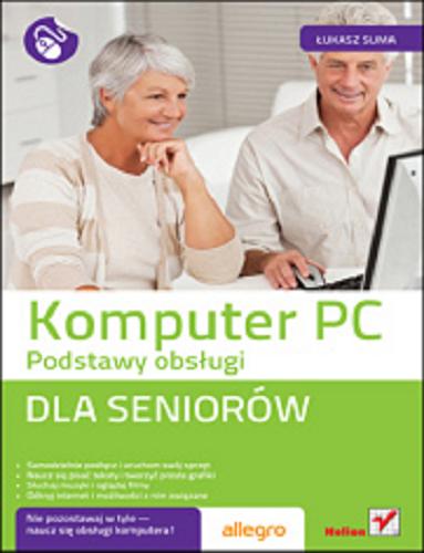 Okładka książki Komputer PC : podstawy obsługi : dla seniorów / Łukasz Suma.
