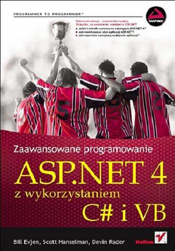 Okładka książki Asp.Net 4 z wykorzystaniem C# i VB : zaawansowane programowanie / Bill Evjen, Scott Hanselman, Devin Rader ; [tł. Wojciech Moch, Tomasz Walczak na podst. 