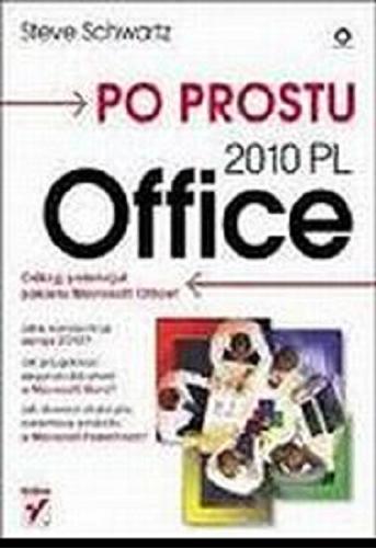 Okładka książki Office 2010 PL / Steve Schwartz ; [tł.: Maria Chaniewska].