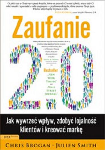 Okładka książki  Zaufanie 2.0 : jak wywrzeć wpływ, zdobyć lojalność klientów i kreować markę  2