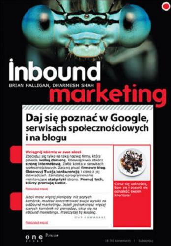 Okładka książki Inbound marketing : daj się poznać w Google, serwisach społecznościowych i na blogu / Brian Halligan, Dharmesh Shah ; [tł. Bartosz Sałbut].