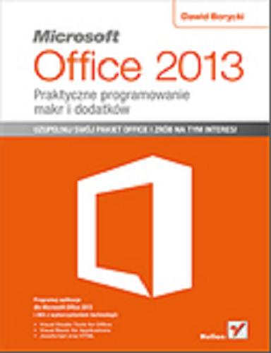 Okładka książki Microsoft Office 2013 : praktyczne programowanie makr i dodatków / Dawid Borycki.