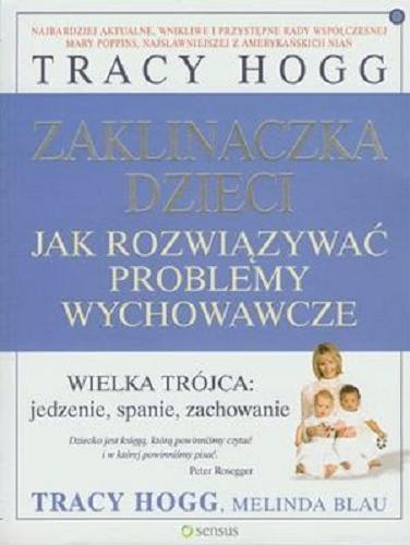 Okładka książki  Zaklinaczka dzieci : jak rozwiązywać problemy wychowawcze : wielka trójca : jedzenie, spanie, zachowanie  9