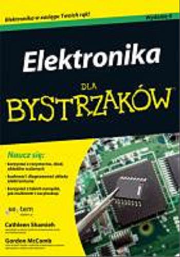 Okładka książki Elektronika dla bystrzaków / Cathleen Shamieh, Gordon McComb ; [tł. z ang. Łukasz Piwko].