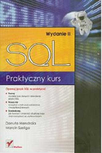 Okładka książki SQL : praktyczny kurs / Danuta Mendrala, Marcin Szeliga.