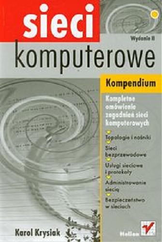 Okładka książki Sieci komputerowe : kompendium / Karol Krysiak.