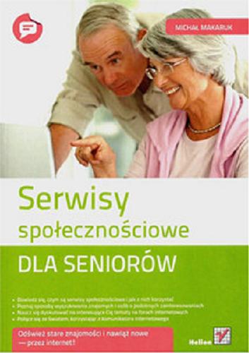 Okładka książki Serwisy społecznościowe : dla seniorów / Michał Makaruk.