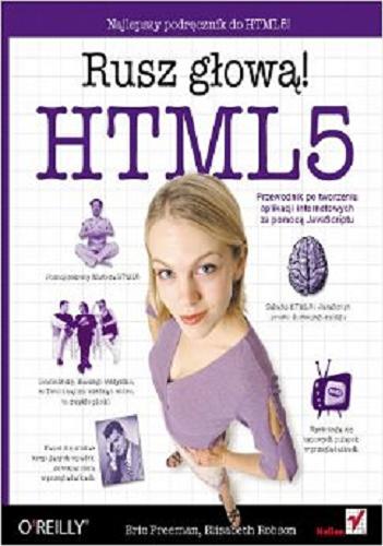 Okładka książki HTML5 / Eric Freeman, Elisabeth Robson ; [tłumaczenie Aleksander Lamża]