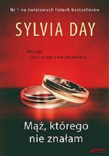 Okładka książki Mąż, którego nie znałam / Sylvia Day ; [tłumaczyła Marta Czub].