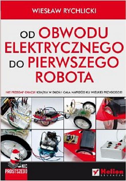 Okładka książki  Od obwodu elektrycznego do pierwszego robota  1