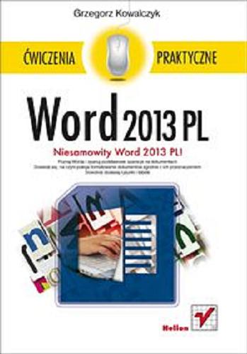 Okładka książki Word 2013 PL : niesamowity Word 2013 PL! / Grzegorz Kowalczyk.