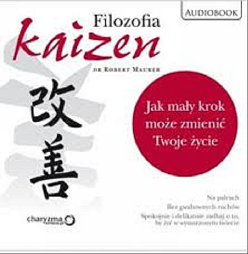 Okładka książki  Filozofia kaizen : Jak mały krok może zmienić Twoje życie  1