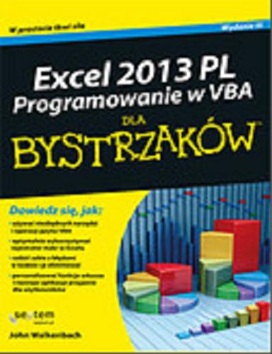 Okładka książki Excel 2013 PL : programowanie w VBA / John Walkenbach ; [tł. Ryszard Górnowicz, Grzegorz Kowalczyk].
