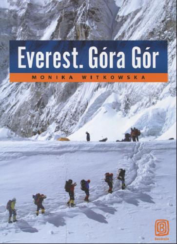 Okładka książki Everest : góra Gór / Monika Witkowska.