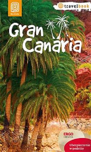 Okładka książki Gran Canaria / [aut. Berenika Wilczyńska].