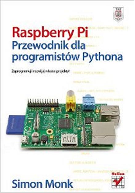 Okładka książki Raspberry Pi : przewodnik dla programistów Pythona / Simon Monk ; [tł. Jacek Janusz].
