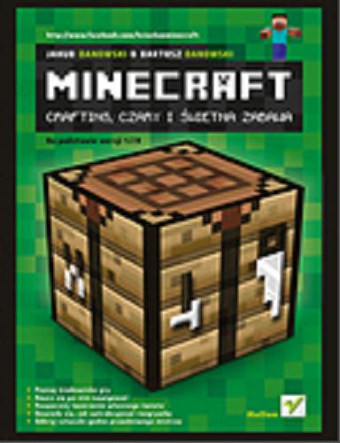 Okładka książki Minecraft : crafting, czary i świetna zabawa / Jakub Danowski i Bartosz Danowski.