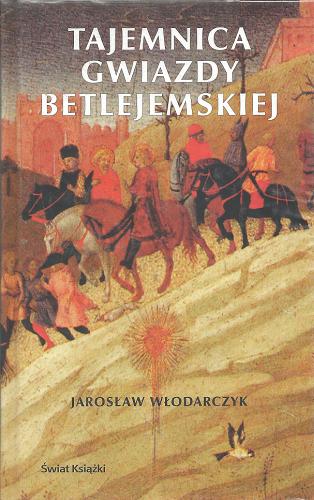 Okładka książki Tajemnica Gwiazdy Betlejemskiej / Jarosław Włodarczyk.