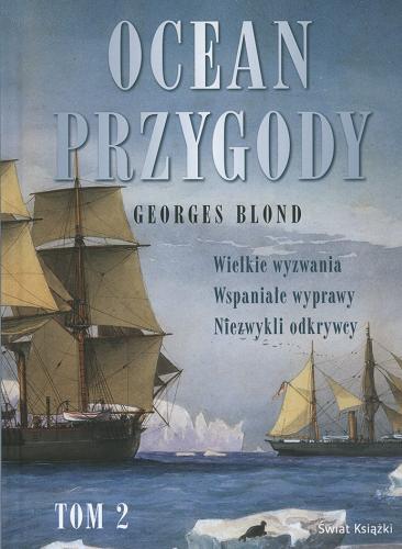 Okładka książki Ocean przygody. T. 2 / Georges Blond ; z fr. przeł. Ewa Wolańska, Irena Stąpor.