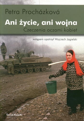 Okładka książki  Ani życie, ani wojna : Czeczenia oczami kobiet  1