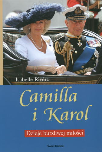 Okładka książki Camilla i Karol / Isabelle Rivere ; z fr. przeł. Krystyna Szeżyńska-Maćkowiak.