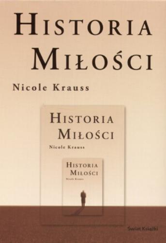 Okładka książki Historia miłości / Nicole Krauss ; z angielskiego przełożyła Katarzyna Malita.