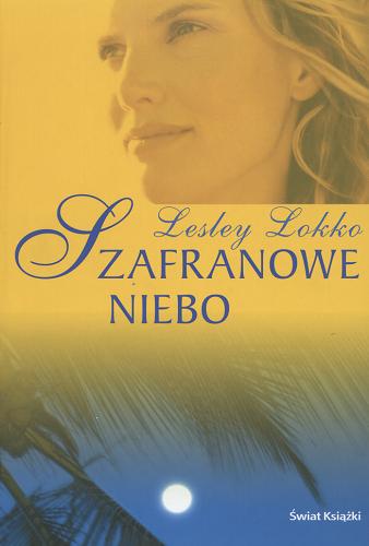 Okładka książki Szafranowe niebo / Lesley Naa Norle Lokko ; tł. Bożena Krzyżanowska.