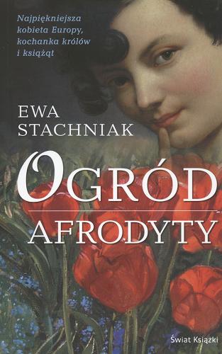 Okładka książki Ogród Afrodyty / Ewa Stachniak ; z angielskiego przełożyła Bożenna Stokłosa.