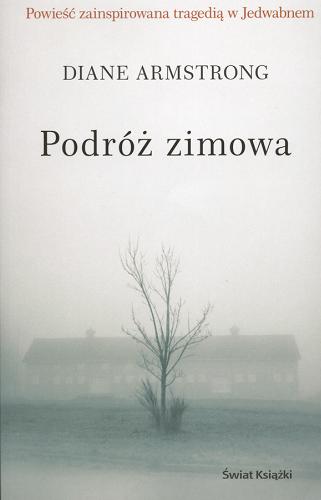 Okładka książki Podróż zimowa / Diane Armstrong ; z ang. przeł. Olga Zienkiewicz.