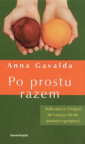 Okładka książki Po prostu razem / Anna Gavalda ; z fr. przeł. Hanna Zbonikowska-Bernatowicz.