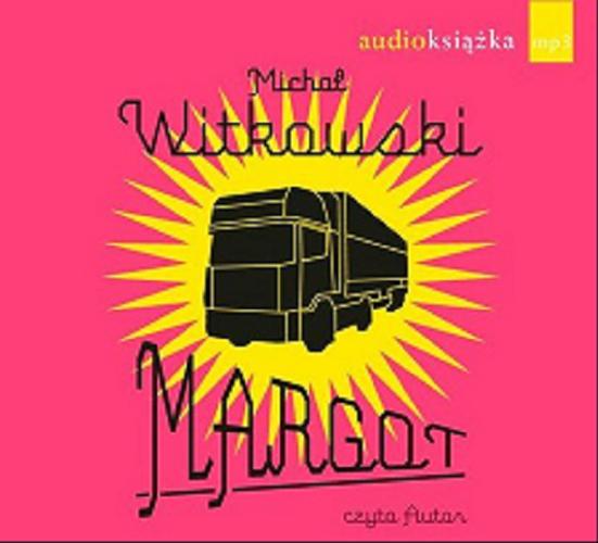 Okładka książki Margot [Dokument dźwiękowy] / Michał Witkowski.