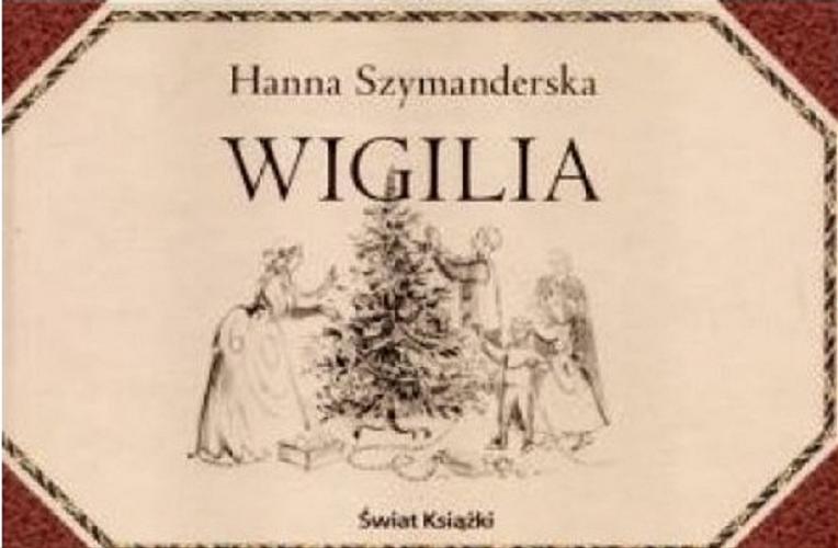 Okładka książki Wigilia / Hanna Szymanderska; il. Jowita Płoszajska