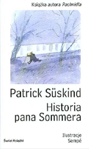 Okładka książki Historia pana Sommera / Patrick Süskind ; il. Jean-Jacques Sempe ; tł. Małgorzata Łukasiewicz.