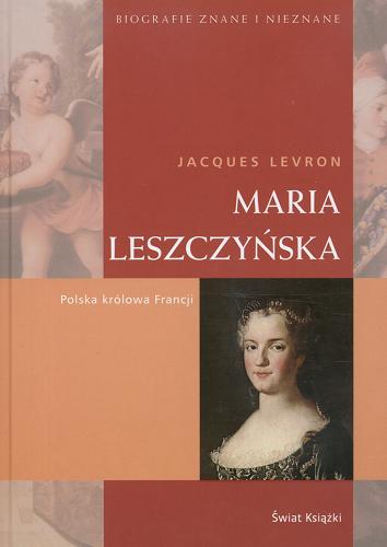 Okładka książki  Maria Leszczyńska : [polska królowa Francji]  2