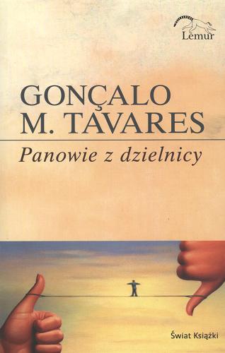 Okładka książki Panowie z dzielnicy / Gonçalo M. Tavares ; z port. przeł. Michał Lipszyc ; rys. Rachel Caiano.