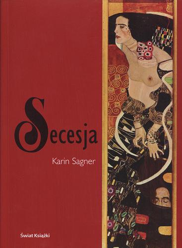 Okładka książki Secesja / Karin Sagner-Düchting ; tł. Piotr Taracha.