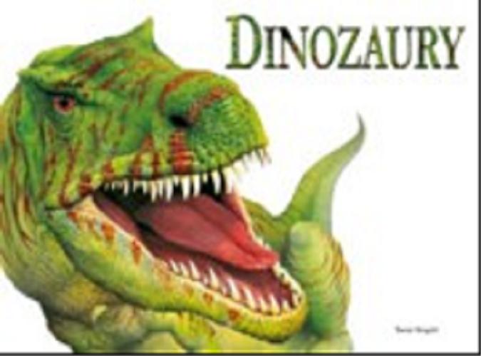 Okładka książki Dinozaury / red. Veronica Ross ; tł. Łucja Fostowicz-Frelik.