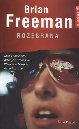 Okładka książki Rozebrana / Brian Freeman ; z angielskiego przełożył Arkadiusz Nakoniecznik.