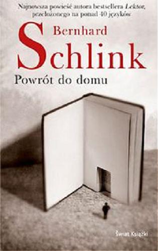 Okładka książki Powrót do domu / Bernhard Schlink ; z niem. przeł. Magdalena Jatowska.