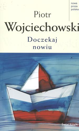 Okładka książki Doczekaj nowiu / Piotr Wojciechowski.