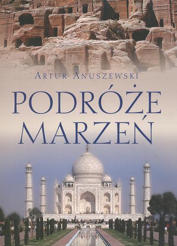Okładka książki Podróże marzeń / Artur ANUSZEWSKI ; il. Anna ŁOZA-DZIDOWSKA.
