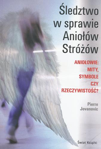 Okładka książki Śledztwo w sprawie Aniołów Stróżów / Pierre Jovanovic ; z fr. przeł. Krystyna Arustowicz.