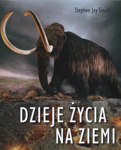 Okładka książki Dzieje życia na Ziemi / Stephen Jay Gould ; tł. Krzysztof Hejwowski.