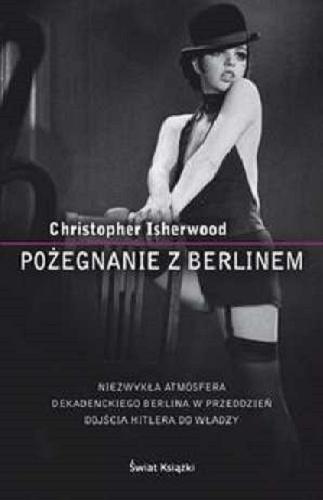 Okładka książki Pożegnanie z Berlinem / Christopher Isherwood ; z ang. przeł. Zofia Uhrynowska-Hanasz.
