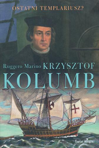 Okładka książki Krzysztof Kolumb / Ruggero Marino ; z wł. przeł. Hanna Cieśla.