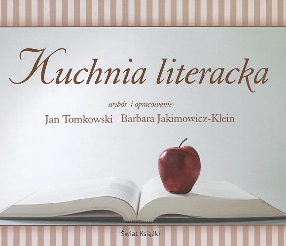 Okładka książki Kuchnia literacka / oprac. Barbara Jakimowicz-Klein ; wybór Jan Tomkowski.