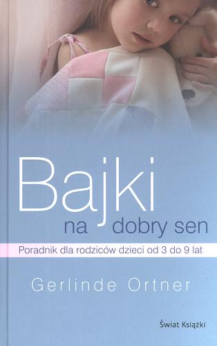Okładka książki  Bajki na dobry sen : [poradnik dla rodziców dzieci od 3 do 9 lat ]  1