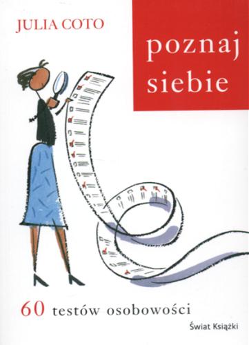 Okładka książki Poznaj siebie :  60 testów osobowości / Julia Coto ; z hiszp. przeł. Teresa Tomczyńska.